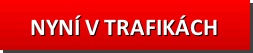 PRÁVĚ K DOSTÁNÍ VE VAŠÍ TRAFICE nyni-v-trafikach-250
